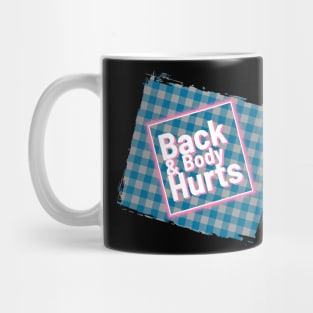 Back And Body Hurts - Bold Shadow ~ Fitness Mug